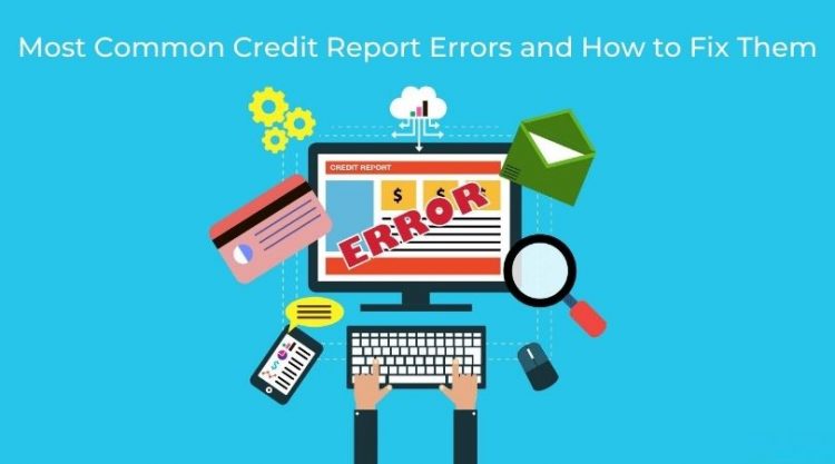 10 Common Credit Report Errors And How To Fix Them