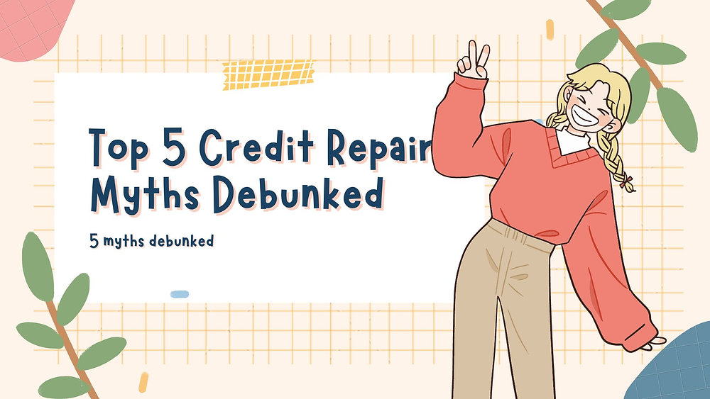 Debunking Credit Repair Myths: What Really Works