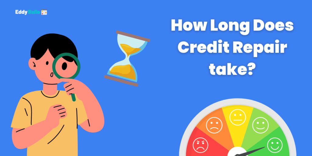 How Long Does Credit Repair Typically Take And When Will I See Results?