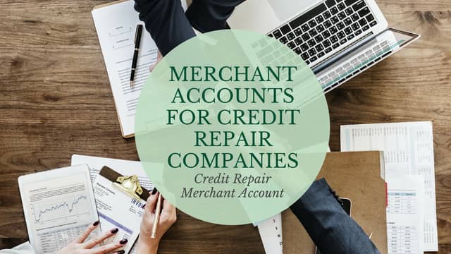 Merchant Services For Credit Repair Companies